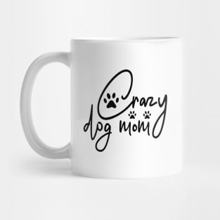 "Crazy Dog Mom" Design! Mug